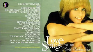 Olivia Newton-John 1948-2022 ~ Her Love Songs