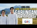 VIRAL‼️LAGU PILIHAN RAYA SABAH - GRS