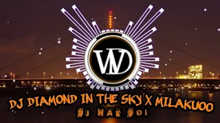 Download DJ DIAMOND IN THE SKY X MILAKUOO REMIX FULL BASS TERBARU2021 BY FERNA MP3