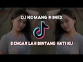 Download Lagu Dj Dengarlah Bintang Hatiku Slow Beat Viral Tiktok Terbaru 2021 Dj Komang Rimex Dj Bintang Hat