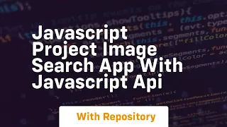 javascript project image search app with javascript api