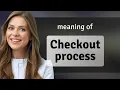 The Checkout Process Explained A Guide for English Learners