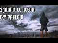 Download Lagu Cuman 2 jam!!! Full album Iky Pahlevi 2019-2020