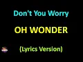 Oh Wonder - Don't You Worry (Lyrics version)