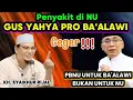 full terbaru.KH SYAIKHUR RIJAL Gus Yahya Pro Ba'alawi 