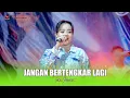 Download Lagu JANGAN BERTENGKAR LAGI - ICHA KISWARA - OM SAVAN SAKJOSE