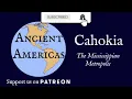 Cahokia: Mississippian Metropolis
