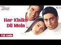 Har Kisike Dil Mein Ek Ladki Song | Full Audio | Haan Maine Bhi Pyaar Kiya |Abhishek, Karisma Kapoor