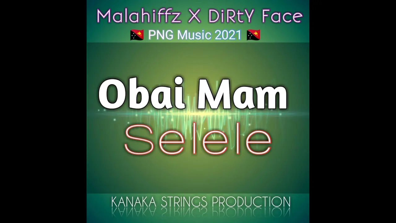 Malahiffz ft. Dirty Face - Obai Mam Selele