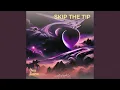Skip the Tip