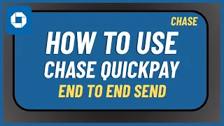 How to Use Chase QuickPay End to End Send