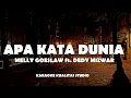 Download Lagu APA KATA DUNIA - MELLY GOESLAW FT DEDDY MIZWAR KARAOKE VIDEO NO VOCAL MINUS ONE KUALITAS STUDIO