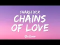Lagu Charli xcx - Chains of Love (Lyrics)