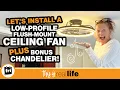 Let s Install a Low Profile Flush Mount Ceiling Fan Plus Bonus Chandelier - THIS IS REAL LIFE
