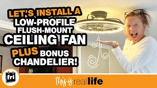 Let s Install a Low Profile Flush Mount Ceiling Fan Plus Bonus Chandelier - THIS IS REAL LIFE