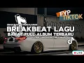 DJ BREAKBEAT TERBARU 2025 🔥 FULL ALBUM LAGU BARAT VIRAL | NONSTOP REMIX TIKTOK EDM PARTY DANCE