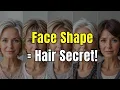 Best Hairstyles for Your Face Shape After 50 Look 10 Years Younger Instantly