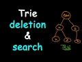 Trie deletion and search