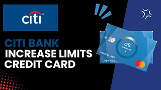 How to Increase Your Credit Limit on Your Citi Credit Card - Quick Easy