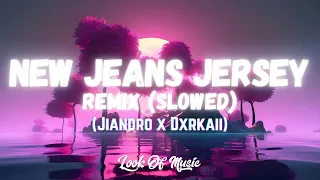 New Jeans Jersey Remix SLOWED Jiandro X Dxrkaii Lyrics 