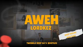 lordkez aweh twinkle deep sas bootleg 