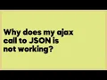 Why does my ajax call to JSON is not working 1 answer