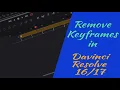 Removing and other stuff about Keyframes in Fusion - Davinci Resolve