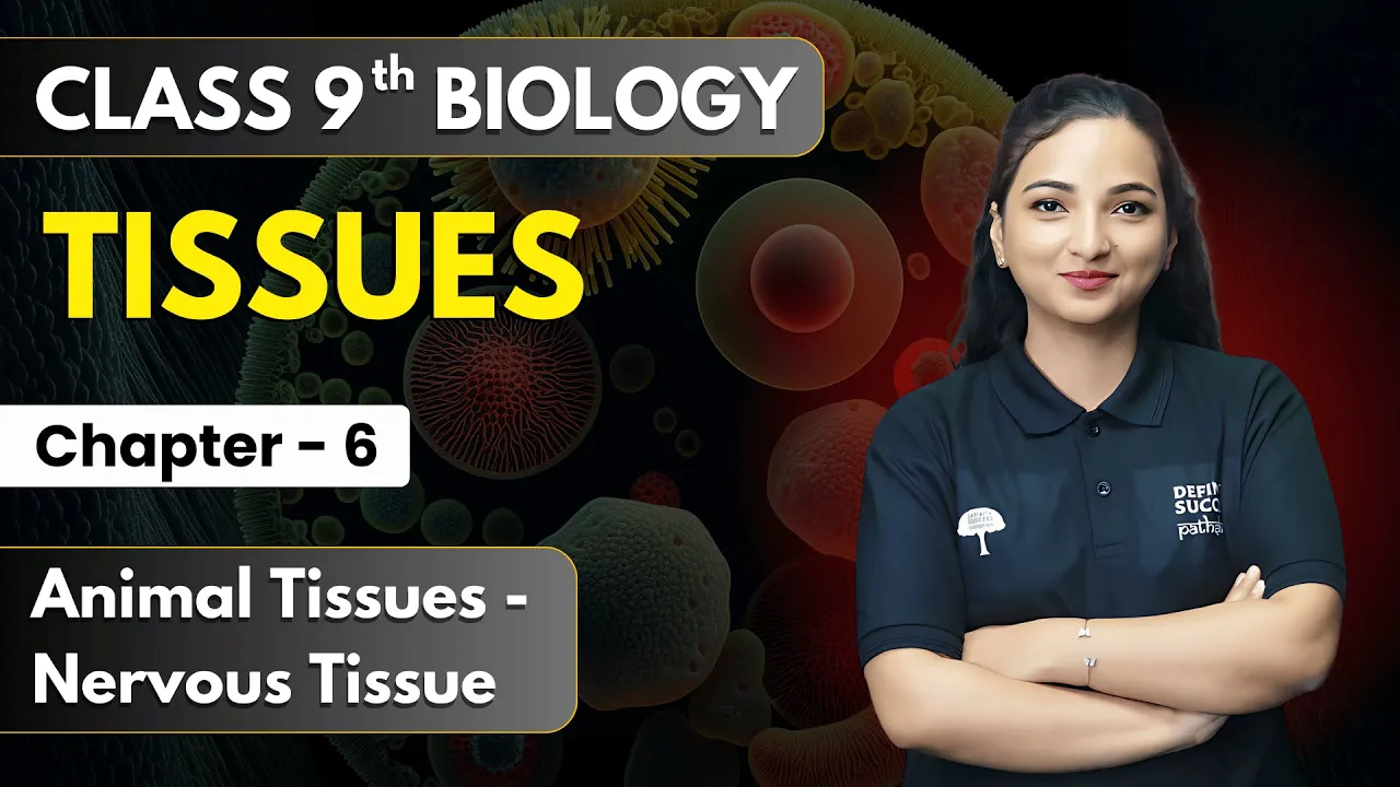 Tissues - Animal Tissues - Nervous Tissue | Class 9th Biology Chapter 6 | CBSE 2025-26