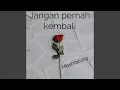 Download Lagu Jangan pernah kembali