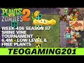 6.4M | Week 406 Shine Vine Tournament | PvZ 2 | Arena | Season 87 (LOW LEVEL)