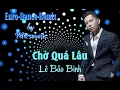 Download Lagu 𝐂𝐡𝐨̛̀ 𝐐𝐮𝐚́ 𝐋𝐚̂𝐮 - 𝐋𝐞̂ 𝐁𝐚̉𝐨 𝐁𝐢̀𝐧𝐡 - 𝐌𝐨𝐝𝐞𝐫𝐧 𝐓𝐚𝐥𝐤𝐢𝐧𝐠 𝐒𝐭𝐲𝐥𝐞 - 𝐏𝐞𝐭𝐞𝐫𝐬𝐨𝐮𝐧𝐝𝐬 𝐑𝐞𝐦𝐢𝐱