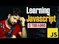 learning JavaScript is Hard Complete Guide to get Job