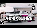 Download Lagu KUMPULAN DJ REGGAE SLOW FULL BASS DJ CAMPURAN REGGAE SLOW TERBARU VIRAL TIK TOK FYP YANG KALIAN CARI