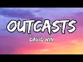 Download Lagu Outcasts - David Win (Lyrics)