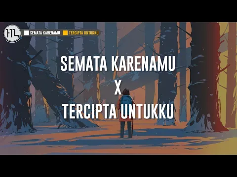 Download MP3 Semata Karenamu X Tercipta Untukku (Lirik Lagu) Mashup Tiktok