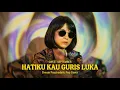 Lagu Sweet September - Hatiku Kau Guris Luka | Dream Psychedelic Pop Cover | DARL