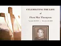 Celebrating the Life of Flora Mae Thompson