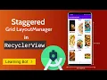 Staggered GridLayout Manager in RecyclerView - RecyclerView Tutorials
