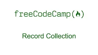 Record Collection - Free Code Camp