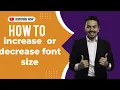 How to increase or decrease font size in Ms word file