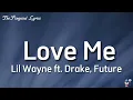 Lil Wayne - Love Me ft Drake Future