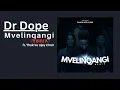 Dr Dope- Mvelinqangi (Remix) ft. Thak'so Ujey Choir