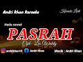 Download Lagu KARAOKE LIRIK VERSI ANDRI KHAN ~ PASRAH (NADA CEWEK) ~ CIPT : LEO WALDY
