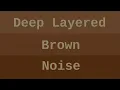 12 HOUR BROWN NOISE FOR SLEEP - No Ads