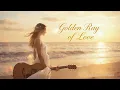 Lagu Golden Ray of Love 🌅 | Acoustic Lofi Song for Relax \u0026 Chill