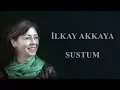 Download Lagu İlkay Akkaya - Sustum       Albüm: Hayat