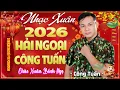 Lagu Thư Xuân Ba Viết Cho Con ➤GIỌNG CA CÔNG TUẤN ➤LK CA NHẠC HẢI NGOẠI, NHẠC XUÂN HAY NHẤT ĐÓN TẾT 2026