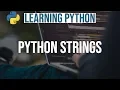 Learning Python Python Strings In detail Python Programming
