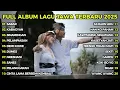 Download Lagu FULL ALBUM SABAR - SADEWOK FULL ALBUM - PLAYLIST LAGU JAWA TERBARU 2025