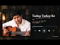 Tadap Tadap Ke – KK | Unplugged Version | Heart Touching Song | The Prince